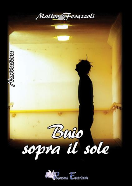 Buio sopra il sole - Matteo Ferazzoli - copertina