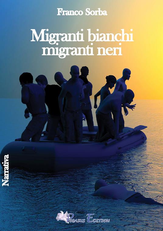 Migranti bianchi migranti neri - Franco Sorba - copertina