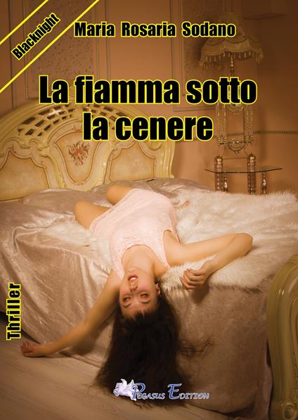 La fiamma sotto la cenere - Maria Rosaria Sodano - copertina