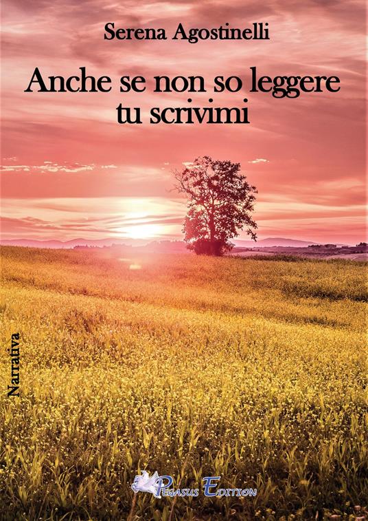 Anche se non so leggere tu scrivimi - Serena Agostinelli - copertina