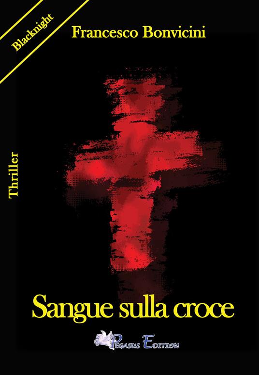 Sangue sulla croce - Francesco Bonvicini - copertina