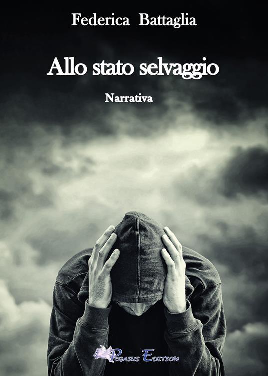 Allo stato selvaggio - Federica Battaglia - copertina