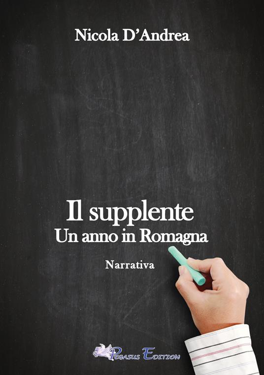 Il supplente. Un anno in Romagna - Nicola D'Andrea - copertina