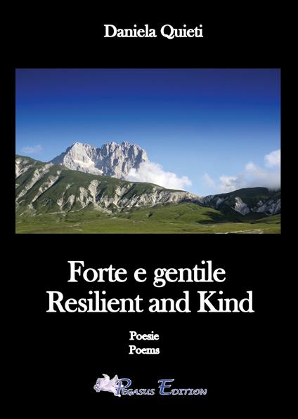Forte e gentile. Resilient and kind - Daniela Quieti - copertina