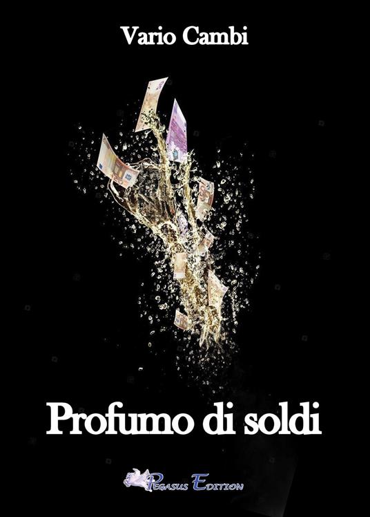 Profumo di soldi - Vario Cambi - copertina