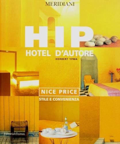 Hip. Hotel d'autore. Nice price. Stile e convenienza - Herbert Ypma - copertina