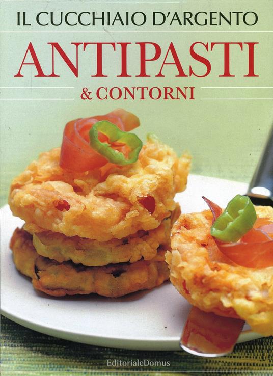 Il Cucchiaio d'Argento. Antipasti e contorni - copertina