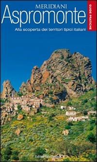 Aspromonte. Guide pratiche dei Meridiani - copertina