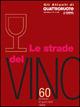 Le strade del vino. Itinerari per tutti i gusti - copertina