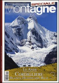 Le Ande. Speciale. Con cartina. Vol. 3: Cordigliere Blanca, Huayhuash, Real. - copertina