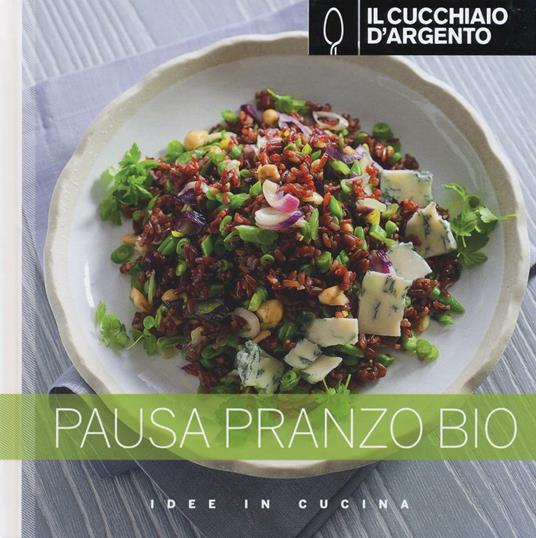 Il Cucchiaio d'Argento. Pausa pranzo bio. Vol. 10 - copertina