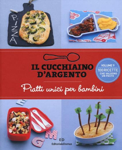 Il cucchiaino d'argento. Vol. 9: Piatti unici per bambini. - copertina