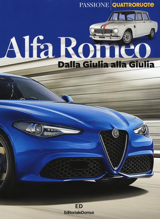Alfa Romeo. Dalla Giulia alla Giulia. Ediz. a colori - Emilio Deleidi - copertina