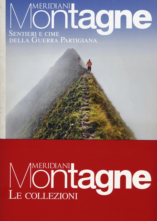 Sentieri e cime della guerra partigiana-Cime della grande guerra. Con 2 Carta geografica ripiegata - copertina