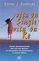 Libro Vita da single, vita da re Ernie J. Zelinski