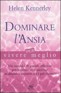 Dominare l'ansia per vivere meglio - Helen Kennerley - copertina