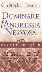 Dominare l'anoressia nervosa per vivere meglio