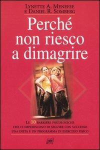 Perché non riesco a dimagrire - Lynette A. Menefee,Daniel R. Somberg - copertina