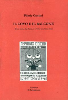 Libro Il covo e il balcone. Breve storia dei Rossi per forza in ottava rima Pilade Cantini