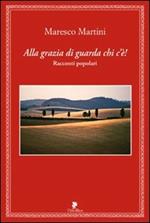 Alla grazia di guarda chi c'è! Racconti popolari