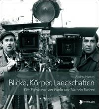 Blicke, Körper, Land Schaften die Filmkunst von Paolo e Vittorio Taviani - Andrea Mancini - copertina