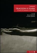 Tragedia e fiaba. Il teatro di Laminarie 1996-2008