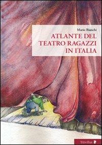 Atlante del Teatro ragazzi in Italia - Mario Bianchi - copertina