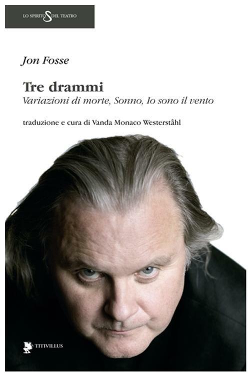 Tre drammi: Variazioni di morte-Sonno-Io sono il vento - Jon Fosse - copertina