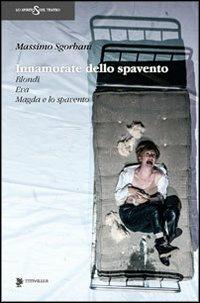 Innamorate dello spavento. Blondi, Eva, Madga e lo spavento - Massimo Sgorbani - copertina