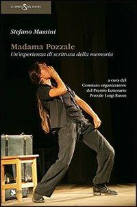 Madama Pozzale. Un'esperienza di scrittura della memoria - Stefano Massini - copertina