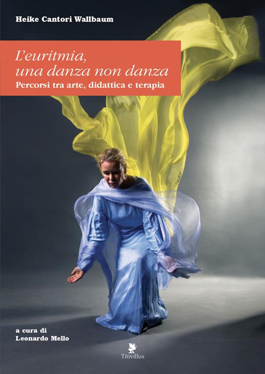 L'euritmia. Una danza non danza. Percorsi tra arte, didattica e terapia - Heike Cantori-Wallbaum - copertina