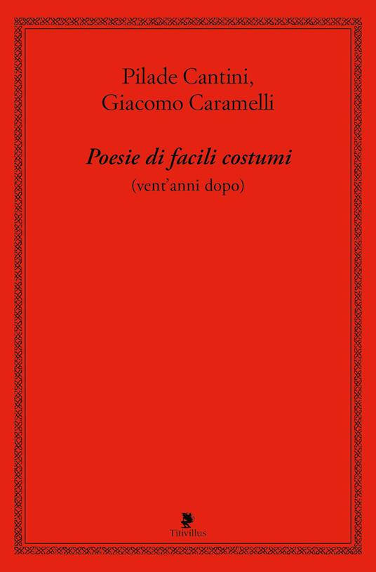 Poesie di facili costumi (vent'anni dopo) - Pilade Cantini,Giacomo Caramelli - copertina