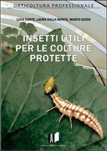 Insetti utili per le colture protette - Luca Conte,Laura Dalla Montà,Marco Guido - copertina