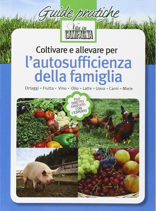 Coltivare e allevare per l'autosufficienza della famiglia - copertina