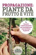 Propagazione: piante da frutto e vite