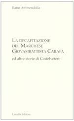 La decapitazione del marchese Giovanbattista Carafa ed altre storie di Casteltevere