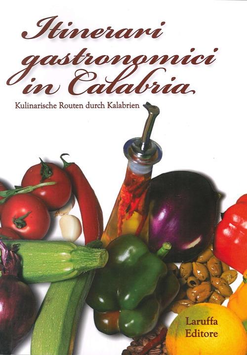 Itinerari gastronimici in Calabria - Domenico Laruffa,Anno M. Lo Faro - copertina