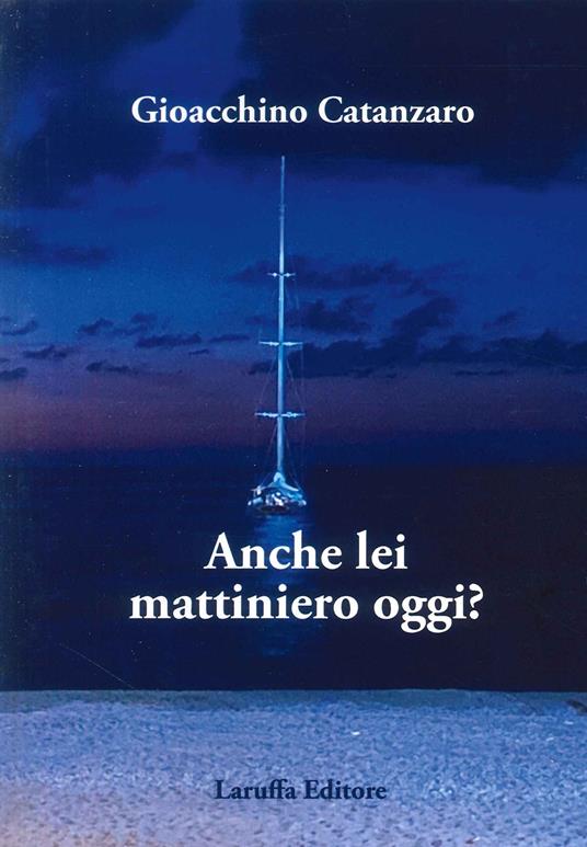 Anche lei mattiniero oggi? - Gioacchino Catanzaro - copertina