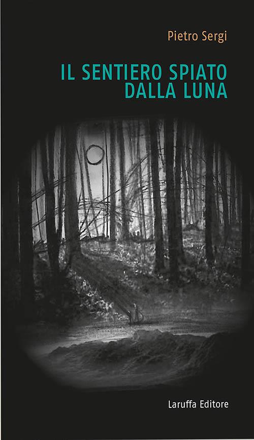 Il sentiero spiato dalla luna - Pietro Sergi - copertina