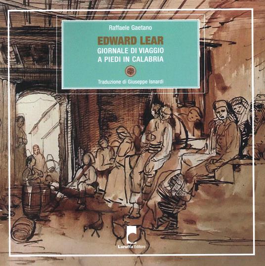 Edward Lear. Giornale di viaggio a piedi in Calabria - Raffaele Gaetano - copertina
