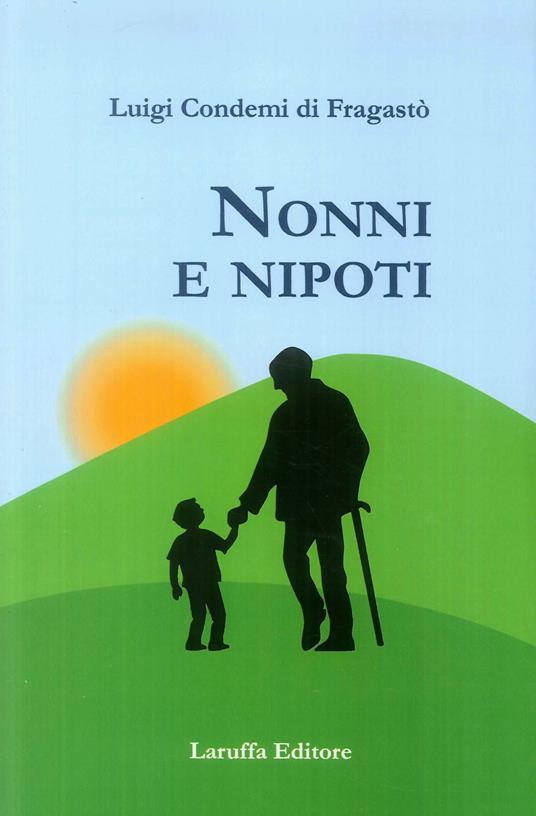 Nonni e nipoti - Luigi Condemi di Fragastò - copertina