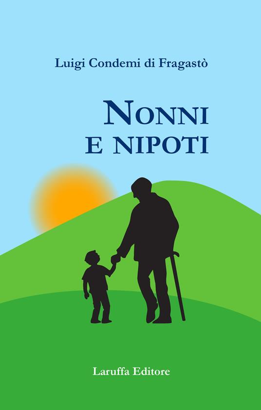 Nonni e nipoti - Luigi Condemi di Fragastò - copertina