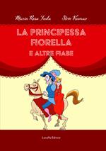La principessa Fiorella e altre fiabe