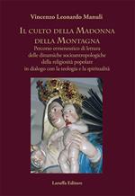 Il culto della Madonna della Montagna. Percorso ermeneutico di lettura delle dinamiche socioantropologiche della religiosità popolare in dialogo con la teologia e la spiritualità