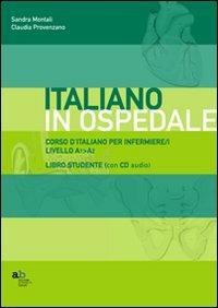 Corso d'italiano per infermiere/i. Livello A1-A2. Libro per lo studente. Con CD-ROM - Sandra Montali,Claudia Provenzano - copertina