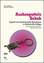 Aschenputtels Schuh. Jugend und interkulturelle Kompetenz in Südtirol/Alto Adige