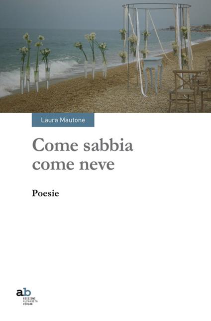 Come sabbia come neve - Laura Mautone,M. Luisa Paziani - copertina