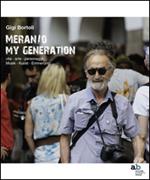 Meran/o. My generation. Vita, arte, personaggi. Ediz. italiana, inglese, francese e tedesca