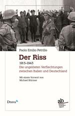 Der Riss. 1915-1943. Die ungelösten Verflechtungen zwischen Italien und Deutschland