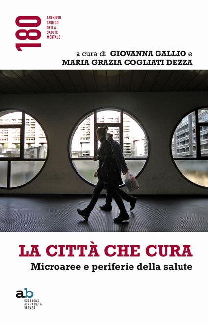 La città che cura. Microaree e periferie della salute - copertina